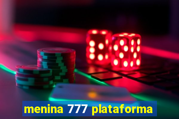 menina 777 plataforma